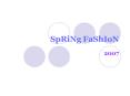 SpRiNg FaShIoN PowerPoint PPT Presentation