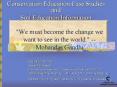 "We must become the change we want to see in the world." Mohandas Gandhi PowerPoint PPT Presentation