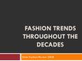 Fashion trends throughout the Decades PowerPoint PPT Presentation