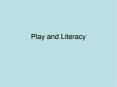 Play and Literacy PowerPoint PPT Presentation