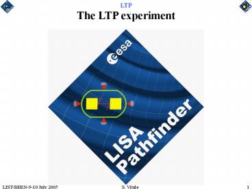 The LTP experiment
