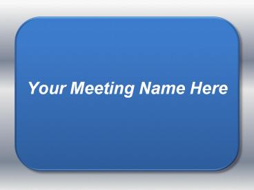 Your Meeting Name Here