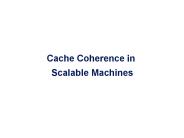 Cache Coherence in Scalable Machines