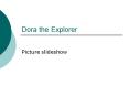 Dora the Explorer PowerPoint PPT Presentation