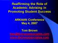 Reaffirming the Role of Academic Advising in Promoting Student Success ARKAAN Conference May 4, 2007 PowerPoint PPT Presentation