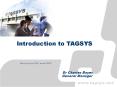 Introduction to TAGSYS   Dr Charles Boyer General Manager PowerPoint PPT Presentation