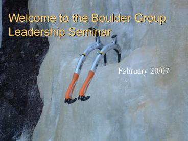 Welcome to the Boulder Group Leadership Seminar