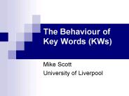 The Behaviour of Key Words KWs