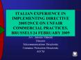 ITALIAN EXPERIENCE IN IMPLEMENTING DIRECTIVE 200529CE ON UNFAIR COMMERCIAL PRACTICES. BRUSSELS 24 FE PowerPoint PPT Presentation