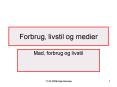 Forbrug, livstil og medier PowerPoint PPT Presentation