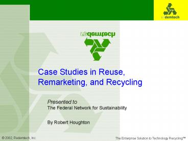 Case Studies in Reuse, Remarketing, and Recycling