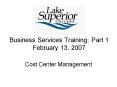 Business Services Training: Part 1 February 13, 2007