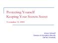 Protecting Yourself Keeping Your Secrets Secret November 11, 2004 PowerPoint PPT Presentation