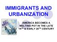 IMMIGRANTS AND URBANIZATION PowerPoint PPT Presentation