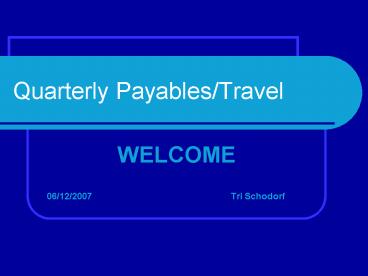 Quarterly PayablesTravel