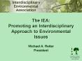 The IEA: Promoting an Interdisciplinary Approach to Environmental Issues PowerPoint PPT Presentation