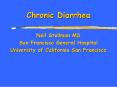 Chronic Diarrhea Neil Stollman MD San Francisco General Hospital University of California San Franci PowerPoint PPT Presentation