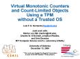 Virtual Monotonic Counters and Count-Limited Objects Using a TPM without a Trusted OS PowerPoint PPT Presentation