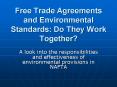 Free Trade Agreements and Environmental Standards: Do They Work Together PowerPoint PPT Presentation