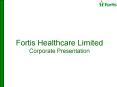 Fortis Healthcare Limited Corporate Presentation PowerPoint PPT Presentation