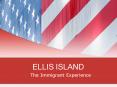 ELLIS ISLAND PowerPoint PPT Presentation