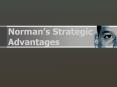 Normans Strategic Advantages PowerPoint PPT Presentation