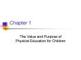 The Value and Purpose of Physical Education for Children PowerPoint PPT Presentation