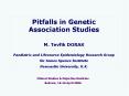 Pitfalls in Genetic Association Studies [M.Tevfik DORAK] PowerPoint PPT Presentation