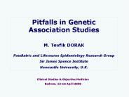 Pitfalls in Genetic Association Studies [M.Tevfik DORAK]