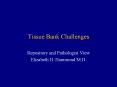 Tissue Bank Challenges PowerPoint PPT Presentation