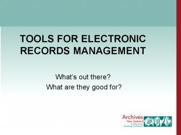 TOOLS FOR ELECTRONIC RECORDS MANAGEMENT