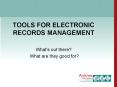 TOOLS FOR ELECTRONIC RECORDS MANAGEMENT PowerPoint PPT Presentation