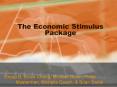 The Economic Stimulus Package PowerPoint PPT Presentation