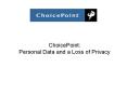 ChoicePoint: Personal Data and a Loss of Privacy PowerPoint PPT Presentation