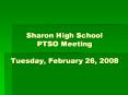Sharon High School PTSO Meeting Tuesday, February 26, 2008 PowerPoint PPT Presentation