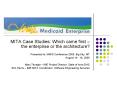 MITA Case Studies: Which came first the enterprise or the architecture PowerPoint PPT Presentation