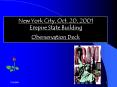 New York City, Oct. 20, 2001 Empire State Building Oberservation Deck PowerPoint PPT Presentation