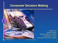 Consumer Decision Making PowerPoint PPT Presentation