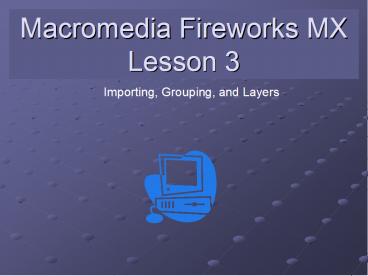 Macromedia Fireworks MX Lesson 3