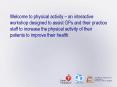 Welcome to physical activity an interactive workshop designed to assist GPs and their practice staff PowerPoint PPT Presentation