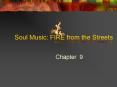 Soul Music: FIRE from the Streets PowerPoint PPT Presentation