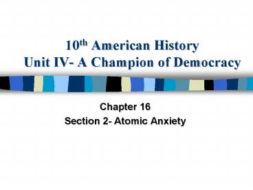 10th American History Unit IV- A Champion of Democracy