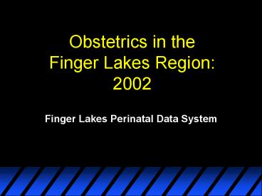 Obstetrics in the Finger Lakes Region: 2002