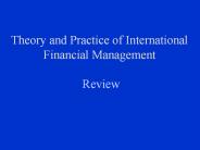 Theory and Practice of International Financial Management  Review