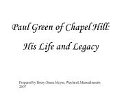 Paul Green of Chapel Hill: PowerPoint PPT Presentation