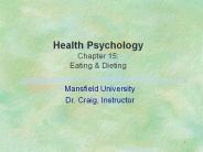 Health Psychology Chapter 15:  Eating