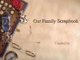 Our Family Scrapbook PowerPoint PPT Presentation