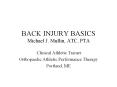BACK INJURY BASICS Michael J. Mullin, ATC, PTA PowerPoint PPT Presentation