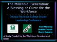 The Millennial Generation: A Blessing or Curse for the Workforce PowerPoint PPT Presentation