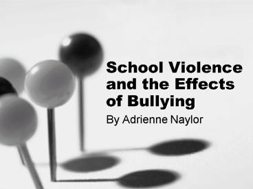 School Violence and the Effects of Bullying